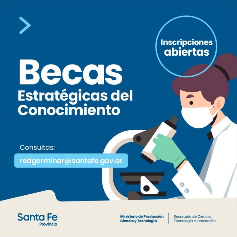 CONVOCATORIA ABIERTA A BECAS DEL CONOCIMIENTO DEL MINISTERIO DE PRODUCCIÓN, CIENCIA Y TECNOLOGÍA DE LA PROVINCIA DE SANTA FE