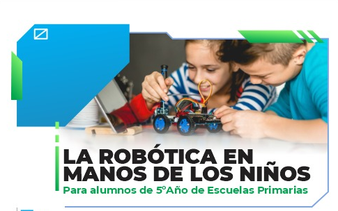 INSCRIPCIÓN ABIERTA LA ROBÓTICA EN MANOS DE LOS NIÑOS.